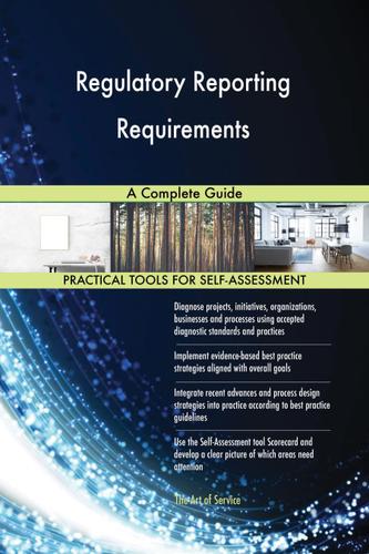 Cover image for Regulatory Reporting Requirements A Complete Guide