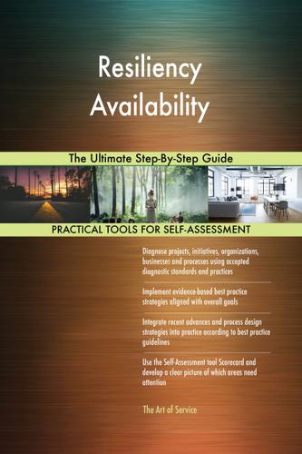 Cover image for Resiliency Availability The Ultimate Step-By-Step Guide