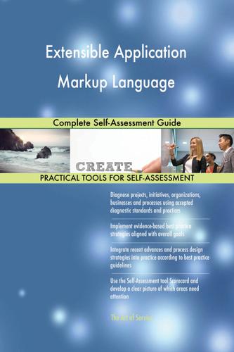 Cover image for Extensible Application Markup Language Complete Self-Assessment Guide