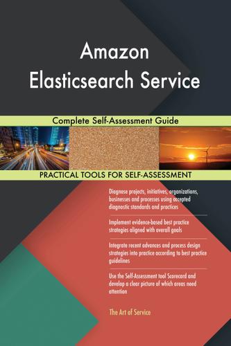 Cover image for Amazon Elasticsearch Service Complete Self-Assessment Guide