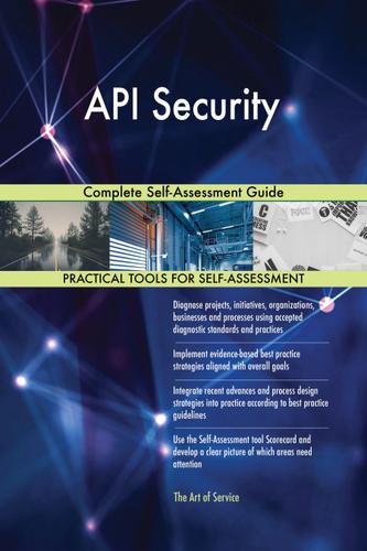 Cover image for API Security Complete Self-Assessment Guide