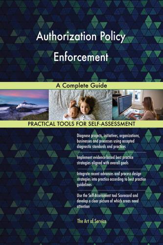 Cover image for Authorization Policy Enforcement A Complete Guide