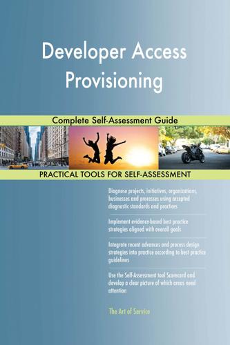 Cover image for Developer Access Provisioning Complete Self-Assessment Guide