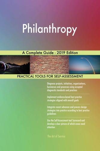 Cover image for Philanthropy A Complete Guide - 2019 Edition