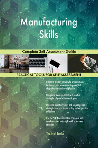 Cover image for Manufacturing Skills Complete Self-Assessment Guide