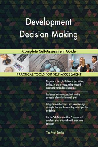 Cover image for Development Decision Making Complete Self-Assessment Guide