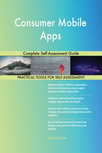 Cover image for Consumer Mobile Apps Complete Self-Assessment Guide