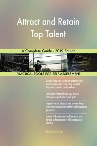 Cover image for Attract and Retain Top Talent A Complete Guide - 2019 Edition