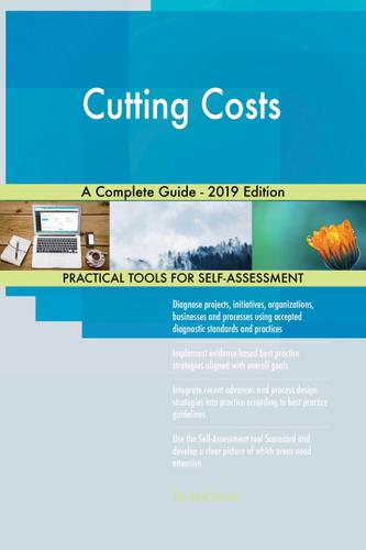 Cover image for Cutting Costs A Complete Guide - 2019 Edition