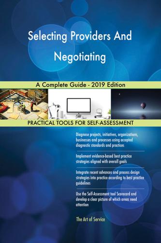 Cover image for Selecting Providers And Negotiating A Complete Guide - 2019 Edition