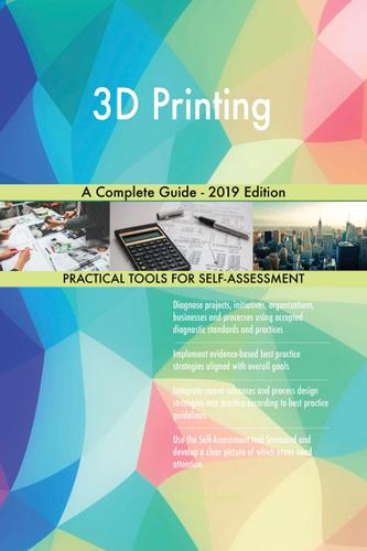 Cover image for 3D Printing A Complete Guide - 2019 Edition
