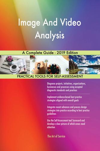Cover image for Image And Video Analysis A Complete Guide - 2019 Edition