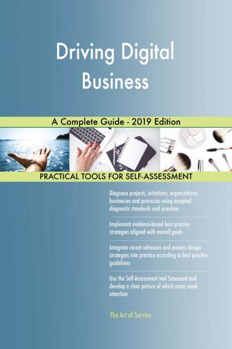 Cover image for Driving Digital Business A Complete Guide - 2019 Edition