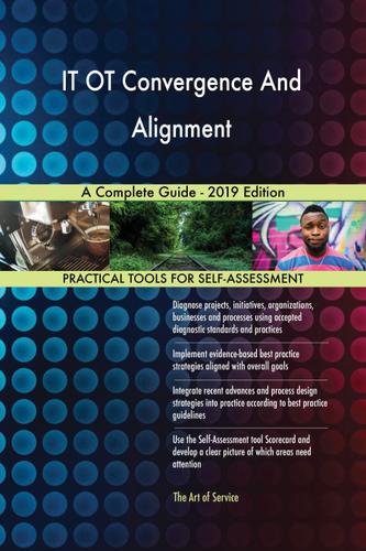 Cover image for IT OT Convergence And Alignment A Complete Guide - 2019 Edition