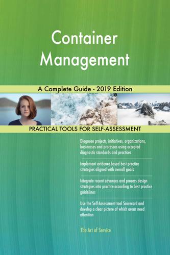 Cover image for Container Management A Complete Guide - 2019 Edition