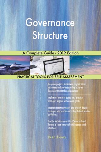 Cover image for Governance Structure A Complete Guide - 2019 Edition