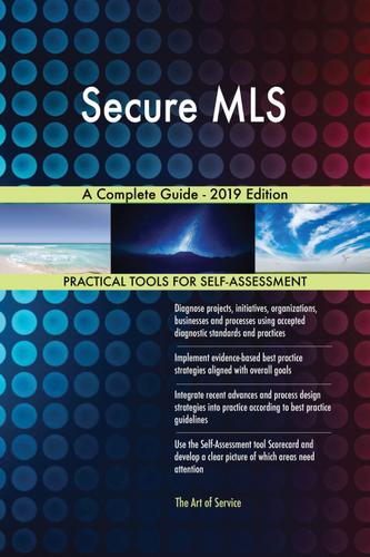 Cover image for Secure MLS A Complete Guide - 2019 Edition