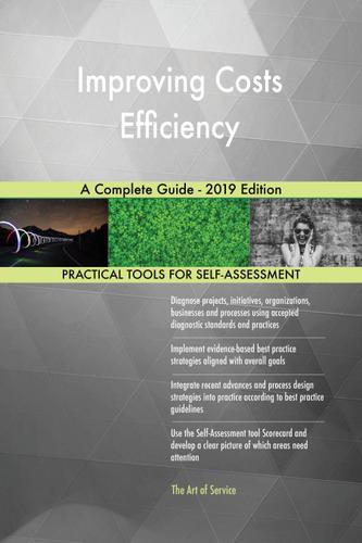 Cover image for Improving Costs Efficiency A Complete Guide - 2019 Edition