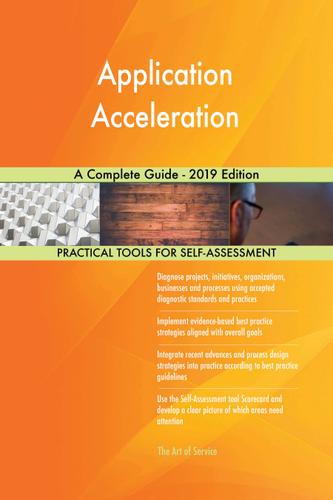 Cover image for Application Acceleration A Complete Guide - 2019 Edition
