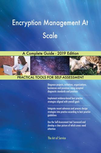 Cover image for Encryption Management At Scale A Complete Guide - 2019 Edition