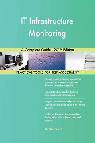 Cover image for IT Infrastructure Monitoring A Complete Guide - 2019 Edition