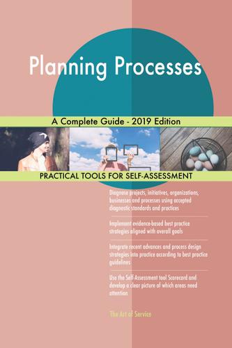 Cover image for Planning Processes A Complete Guide - 2019 Edition