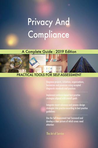 Cover image for Privacy And Compliance A Complete Guide - 2019 Edition