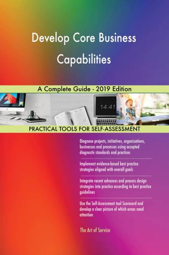 Cover image for Develop Core Business Capabilities A Complete Guide - 2019 Edition