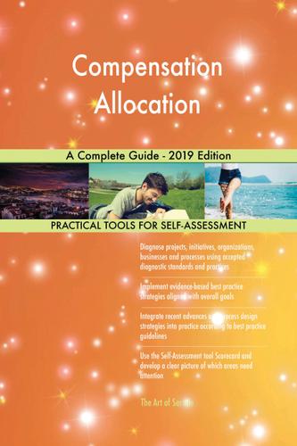 Cover image for Compensation Allocation A Complete Guide - 2019 Edition