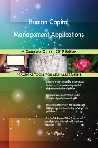 Cover image for Human Capital Management Applications A Complete Guide - 2019 Edition