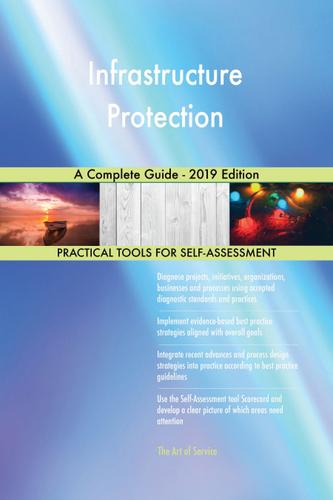 Cover image for Infrastructure Protection A Complete Guide - 2019 Edition
