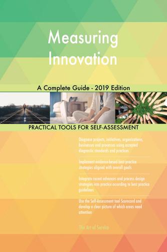 Cover image for Measuring Innovation A Complete Guide - 2019 Edition