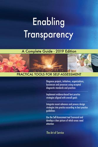 Cover image for Enabling Transparency A Complete Guide - 2019 Edition