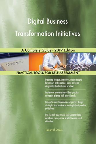 Cover image for Digital Business Transformation Initiatives A Complete Guide - 2019 Edition