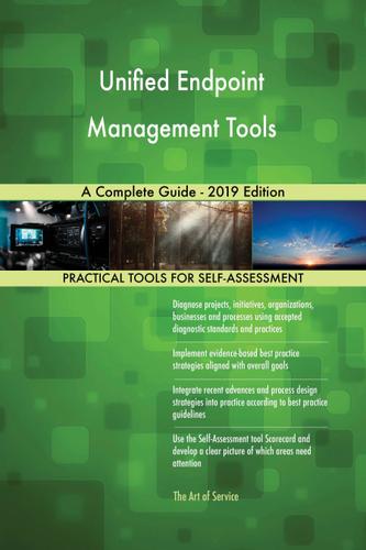 Cover image for Unified Endpoint Management Tools A Complete Guide - 2019 Edition