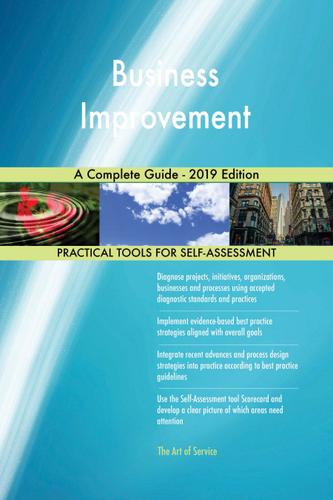 Cover image for Business Improvement A Complete Guide - 2019 Edition