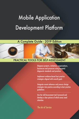 Cover image for Mobile Application Development Platform A Complete Guide - 2019 Edition