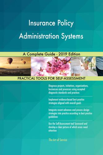 Cover image for Insurance Policy Administration Systems A Complete Guide - 2019 Edition