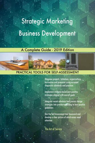 Cover image for Strategic Marketing Business Development A Complete Guide - 2019 Edition