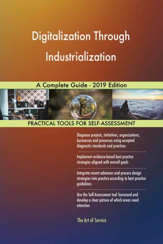 Cover image for Digitalization Through Industrialization A Complete Guide - 2019 Edition