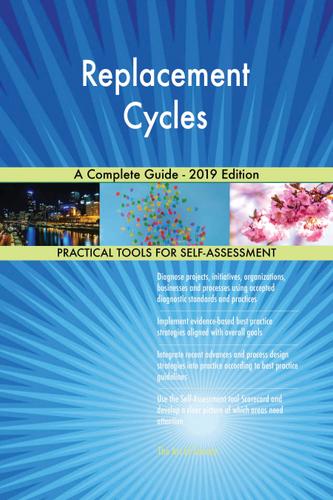 Cover image for Replacement Cycles A Complete Guide - 2019 Edition