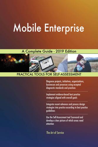 Cover image for Mobile Enterprise A Complete Guide - 2019 Edition