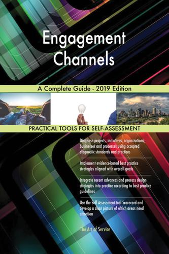 Cover image for Engagement Channels A Complete Guide - 2019 Edition