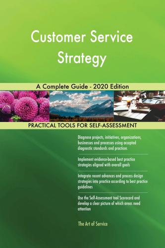 Cover image for Customer Service Strategy A Complete Guide - 2020 Edition