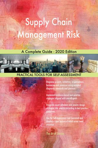 Cover image for Supply Chain Management Risk A Complete Guide - 2020 Edition