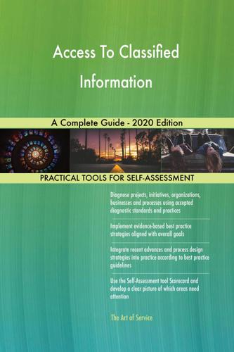Cover image for Access To Classified Information A Complete Guide - 2020 Edition