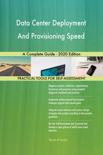 Cover image for Data Center Deployment And Provisioning Speed A Complete Guide - 2020 Edition