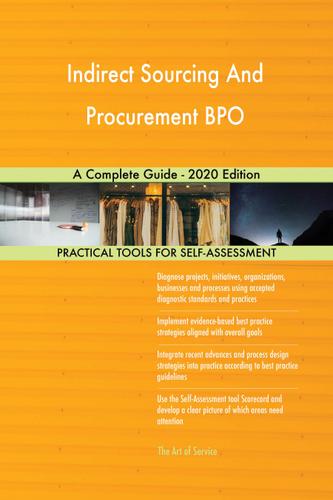 Cover image for Indirect Sourcing And Procurement BPO A Complete Guide - 2020 Edition