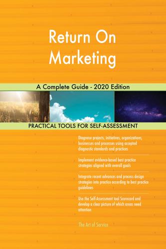 Cover image for Return On Marketing A Complete Guide - 2020 Edition