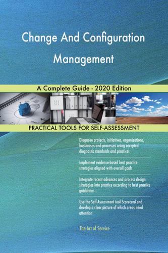 Cover image for Change And Configuration Management A Complete Guide - 2020 Edition
